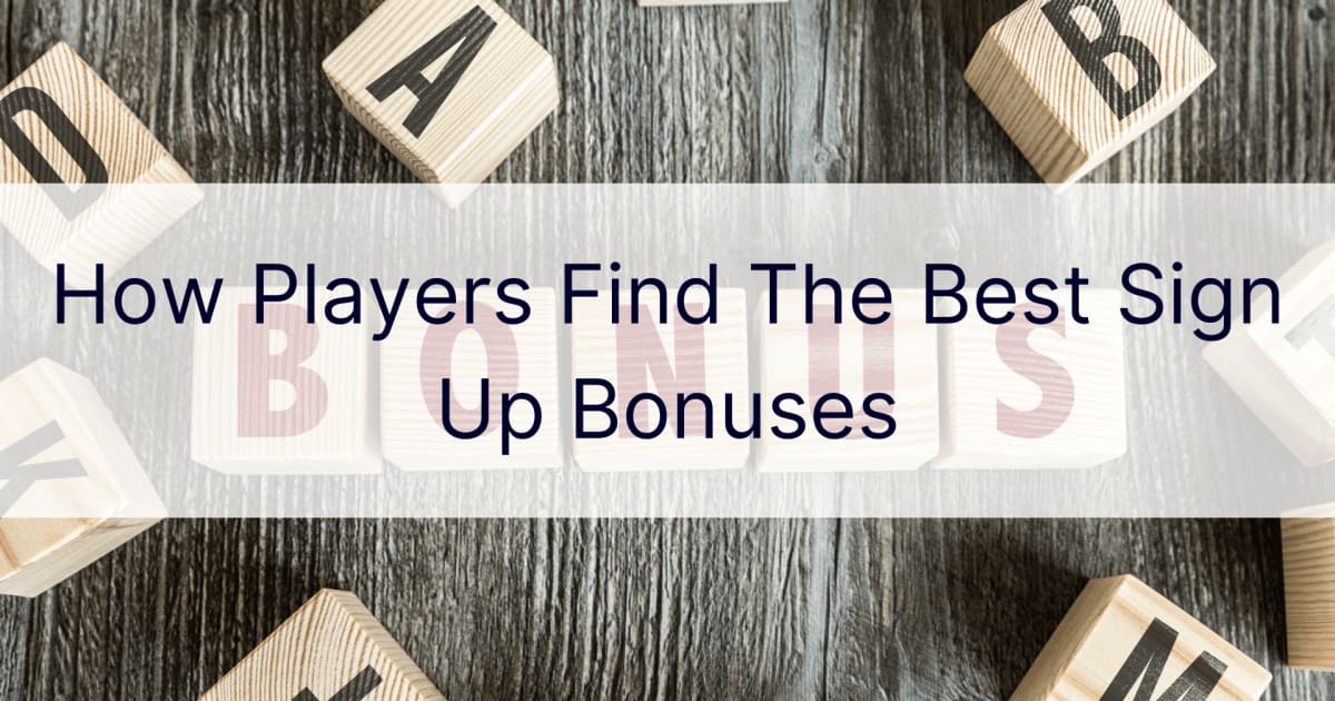 Kako igrači pronalaze najbolje bonuse za registraciju