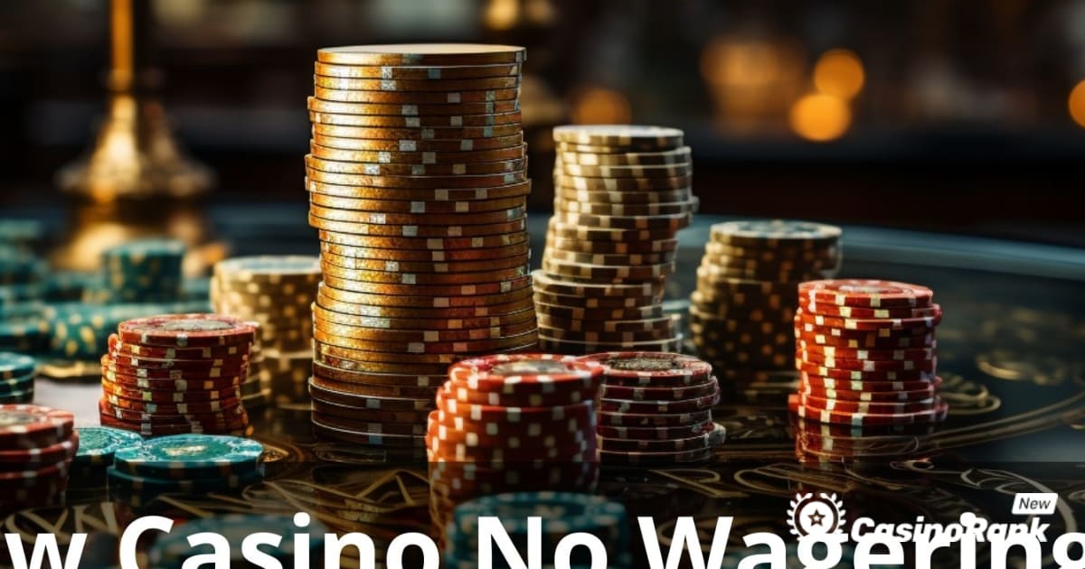 Najbolji novi kasino bez zahtjeva za klađenjem: Najbolji vodič